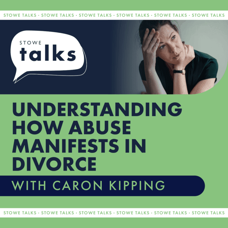 Stowe talks: understanding how abuse manifests during divorce