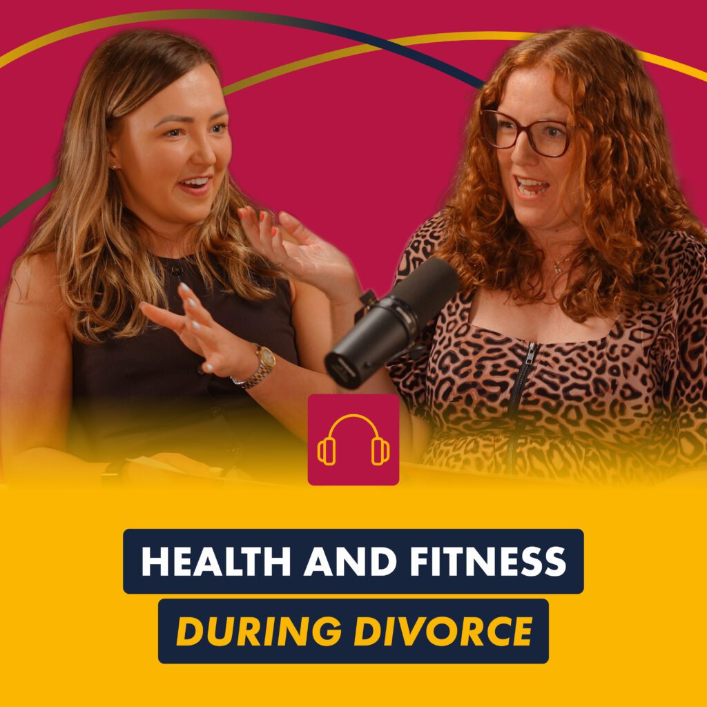 the importance of health and fitness during divorce podcast episode